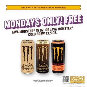 Free Mondays ExtraMile Extras Rewards. Monday's only! Free Java monster 15oz or java monster cold brew 13.5oz