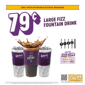 .79 Large Fizz Fountain Drink. Only available through ExtraMile Extras Rewards.