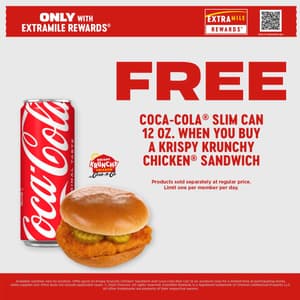 Free Coca-Cola Slim Can 12 oz. when you buy a Krispy Krunchy Chicken Sandwich. Products sold separately at regular price. Limit one per member per day. Only with ExtraMile Rewards.