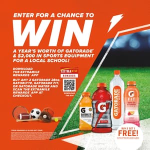 ENTER FOR A CHANCE TO WIN A YEAR'S WORTH OF GATORADE & $2,000 IN SPORTS EQUIPMENT FOR A LOCAL SCHOOL! Download the ExtraMile Rewards App. Buy any 2 Gatorade 28 oz. Gatorlyte, Gatorade Fit, or Gatorade Water and Scan the ExtraMile Rewards App at Checkout. *Prize awarded as $1,000 gift card.