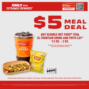 Only with ExtraMile Rewards® $5 Meal Deal Any eligible hot food* item, XL fountain drink and frito lay® 1.5oz. - 2 oz. products sold separately at regular price. Limit one member per day, *Johnsonville grilled items, Taquitos, Corn Dogs, Tornados, Egg Rolls, Pizza Sticks, Pizza Slices, & Roller Bites. Available varieties vary by location. Offer good on XL Fountain, Eligible Hot Food and Frito Lay 1.5 oz. - 2 oz. products only for a limited time at participating stores, while supplies last. Price does not include applicable taxes. © 2025 Chevron. All rights reserved. ExtraMile and other Chevron marks are owned and registered by C.I.P., LLC. All other marks are property of their respective owners.