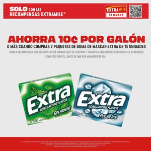 AHORRA $0.10 POR GALÓN O MÁS CUANDO COMPRAS 2 PAQUETES DE GOMA DE MASCAR EXTRA DE 15 UNIDADES
